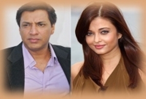 Madhur Bhandarkar, Aishwarya Rai