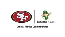 San Francisco 49ers join forces with Foliatti Casino to expand gaming presence in Mexico